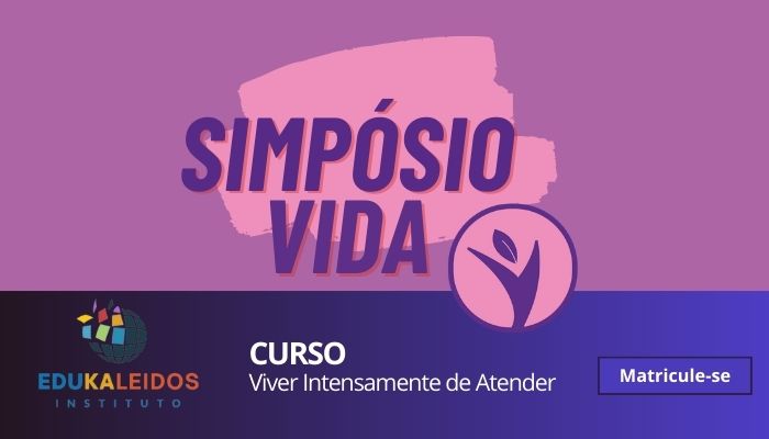 Simpósio VIDA: Viver Intensamente de Atender