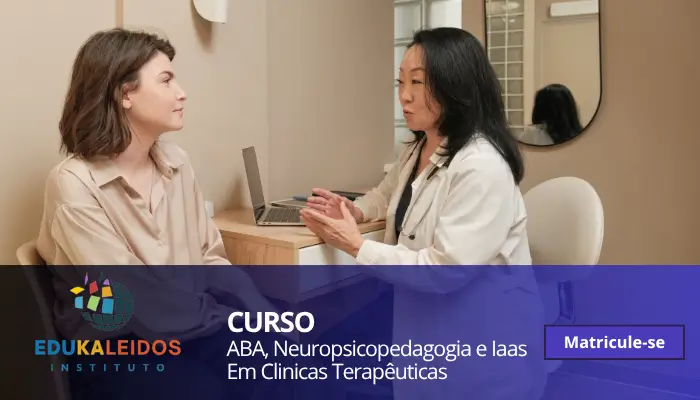 Curso Aba, Neuropsicopedagogia e Iaas em Clinicas Terapêuticas