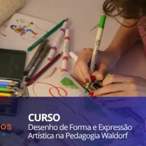 Curso Desenho de Forma e Expressão Artística na Pedagogia Waldorf