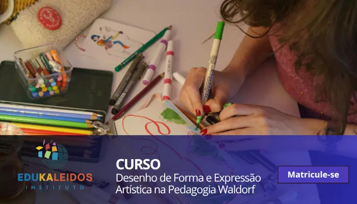Curso Desenho de Forma e Expressão Artística na Pedagogia Waldorf