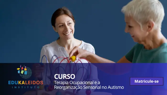 Terapia Ocupacional e a Reorganização Sensorial no Autismo