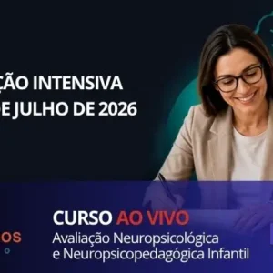 Avaliação Neuropsicológica e Neuropsicopedagógica Infantil